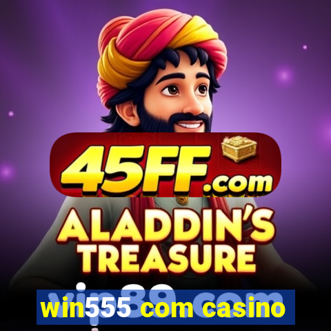 win555 com casino